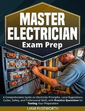 Master Electrician Exam Prep: A Comprehensive Guide on Electricity Principles, Local Regulations, Codes, Safety M8ul8s10