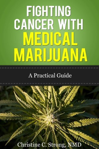 Fighting Cancer With Medical Marijuana: A Practical Guide (Marijuana Medicine) Mytqql10