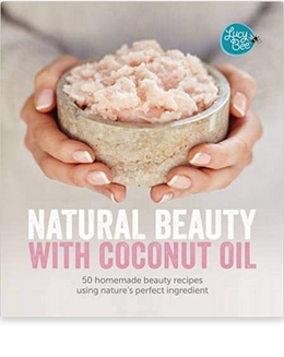 Natural Beauty with Coconut Oil: 50 Homemade Beauty Recipes Using Nature's Perfect Ingredient Natura10
