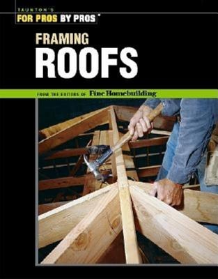 Framing Roofs (For Pros by Pros) 2003 Origin10