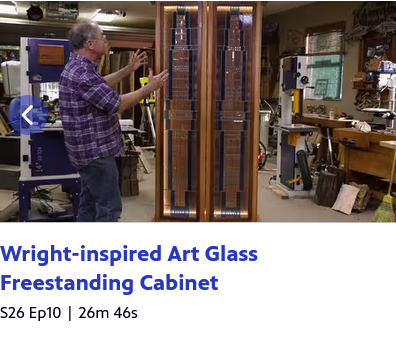 American Woodshop Season 26, Episode 10 - Wright-inspired Art Glass Freestanding Cabinet Scree208