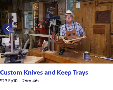 American Woodshop Season 29, Episode 10 - Custom Knives and Keep Trays Chest  Scree222