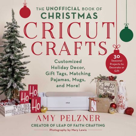 The Unofficial Book of Christmas Cricut Crafts: Customized Holiday Decor, Gift Tags, Matching Pajamas, Mugs, and More! Th_vrf10