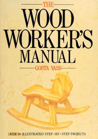The Woodworker's Manual: Over 30 Illustrated Step-by-step Projects Th_xvh10