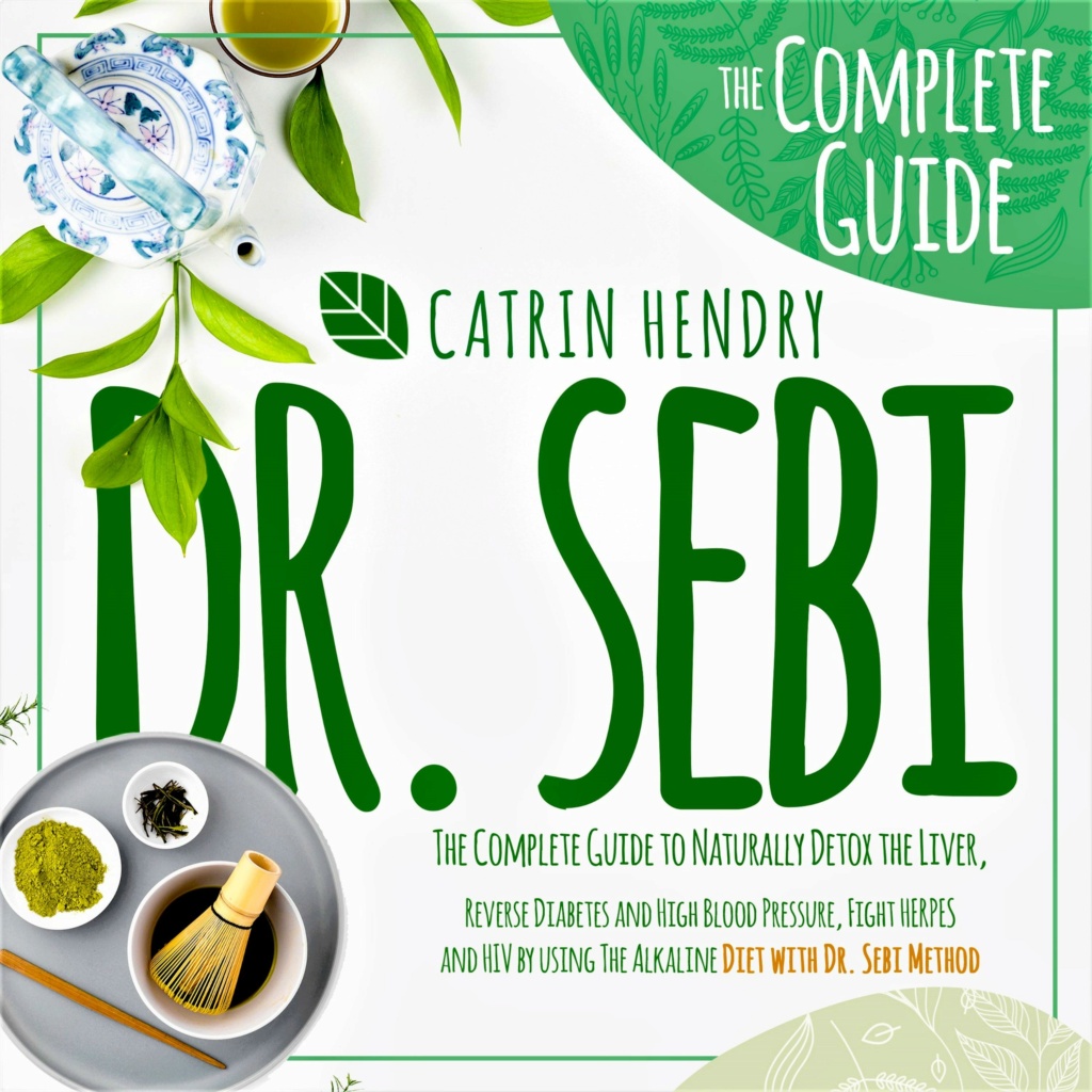  	 Dr. Sebi: The Complete Guide to Naturally Detox the Liver, Reverse Diabetes and High Blood Pressure  Zqsquf10