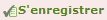 S'enregistrer