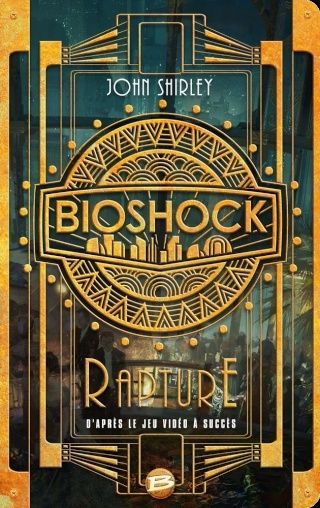 BIOSHOCK : RAPTURE de John Shirley 1602-b10