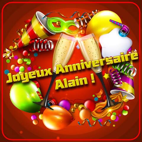 Joyeux Anniversaire Alain Joyeux Anniversaire Alain