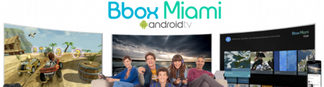 miami - Lancement de la mise à jour vers Android TV sur les Bbox Miami 14581112