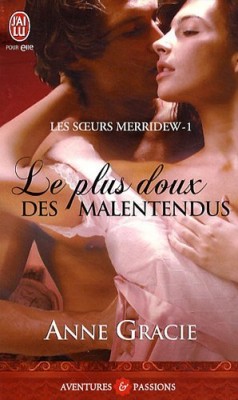 GRACIE Anne - LES SOEURS MERRIDEW - Tome 1 - Le Plus Doux des Malentendus Les-so10