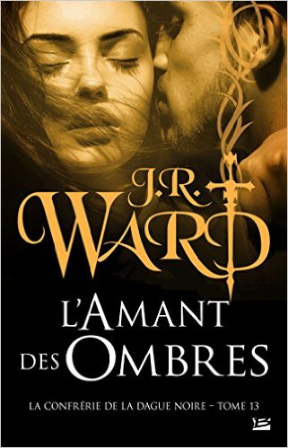 La Confrérie de la Dague Noire - Tome 13 : L'amant des Ombres de J.R. Ward Amant_10