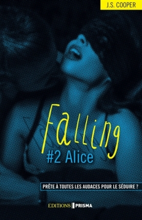 Falling - Tome 2 : Alice de J.S. Cooper Fallin11