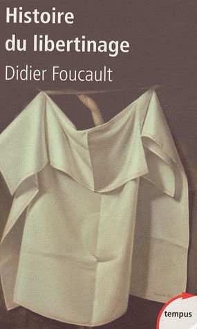Histoire du Libertinage de Didier Foucault 89654010