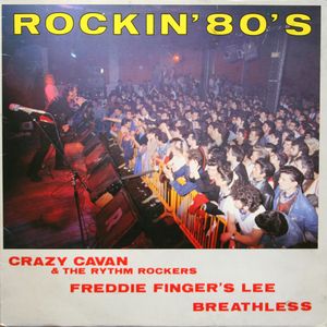 ROCKIN' 80'S (CRAZY CAVAN & THE RHYTHM ROCKERS,BREATHLESS,FREDDIE FINGER'S LEE) 1987 R-636810