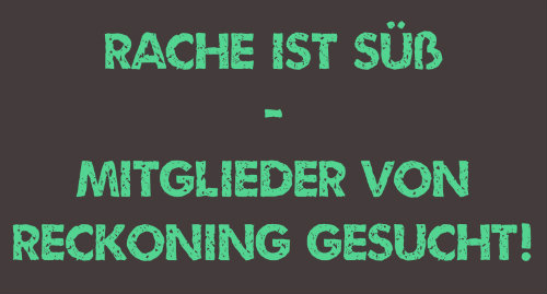 Rache ist süß ~ Mitglieder von Reckoning gesucht! Rac10