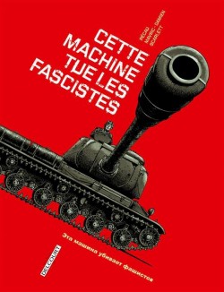 CETTE MACHINE TUE LES FASCISTES de Jean-Pierre Pécaux et Senad Mavric Cette-10