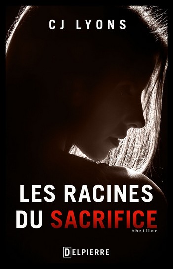 Caitlyn Tierney FBI Thriller -  Tome 3: Les racines du sacrifice de C.J. Lyons T3-les10