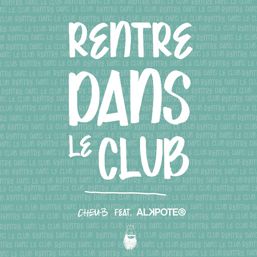 Cheu-B-Rentre_Dans_Le_Club_(Feat_Alkpote)-SINGLE-WEB-FR-2019-OND 00-che17