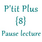 En mode P'tit Plus {8} Pause Lecture - Live S8_p_t12