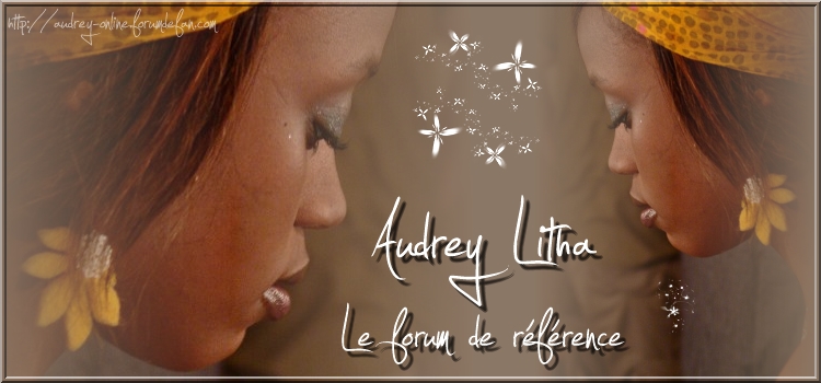 Audrey Litha - Le Forum de Rfrence