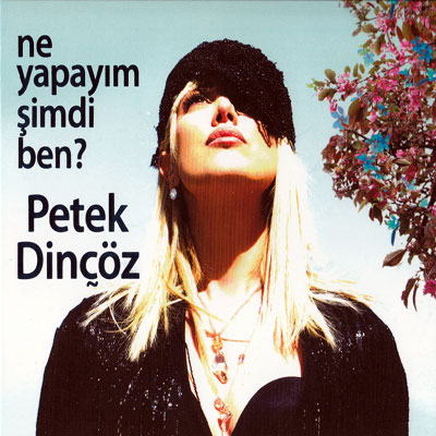 Petek Dinçöz - Ne Yapayım Şimdi Ben 2009 full albüm P110