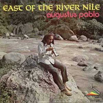 Augustus Pablo - East Of The River Nile (1977) 240610
