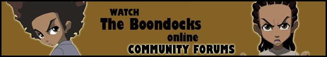 watch Boondocks online forums Watch_11