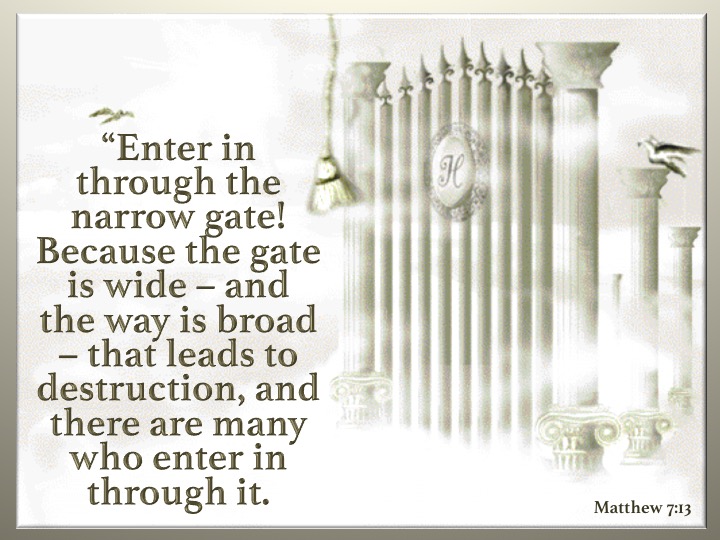 Jude's Powerpoint Work - Matthew 7:13 - Enter in Through the Narrow Gate Slide130