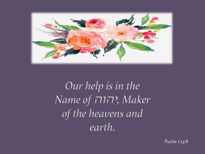 Jude's Powerpoint Work - Psalm 124:8 - Our Help is in the Name of Yahuah    Slide134