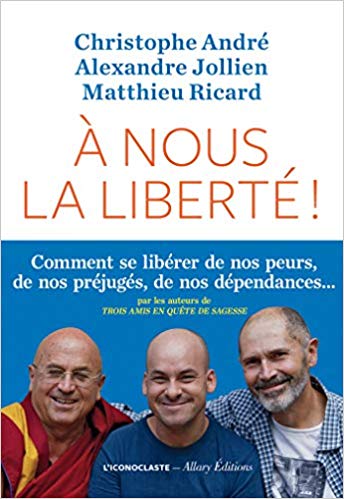 A nous la liberté - Christophe Andre Alexandre Jollien et Matthieu Ricard 51rvpr10