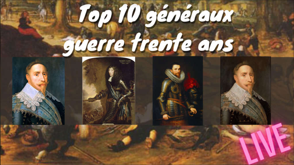 Top 10 Généraux Guerre de 30 ans... 10gen10