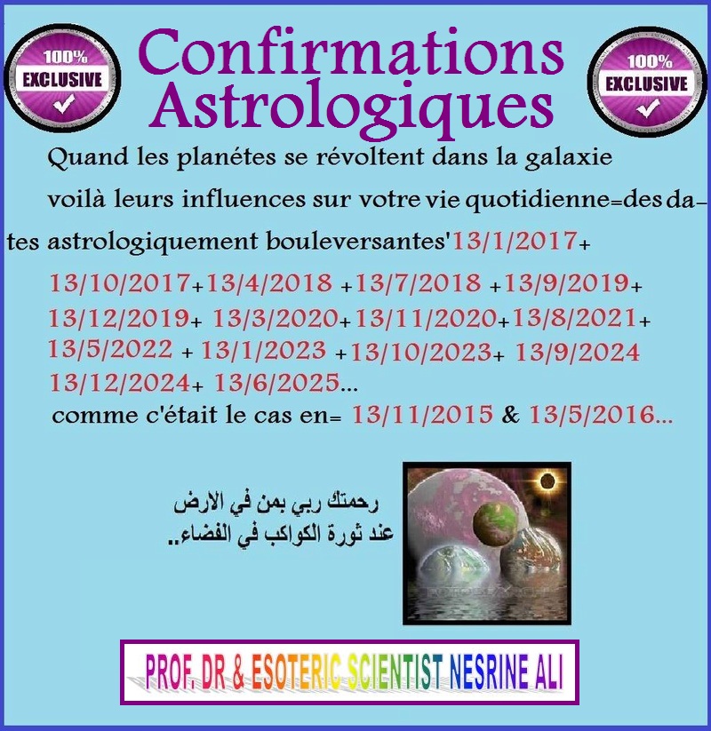 Confirmations astrologiques= des dates astrologiquement bouleversantes /PROF. DR.NESRINE ALI 17240510