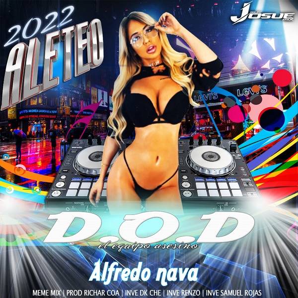 D.O.D. - ALETEO MIX 2022 (DJ ALFREDO NAVA) D_o_d_11