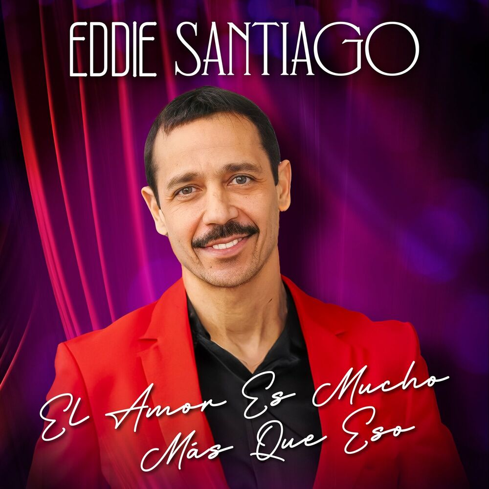 Eddie Santiago - El Amor Es Mucho Mas Que Eso (2023)(Mp3) Eddie_30