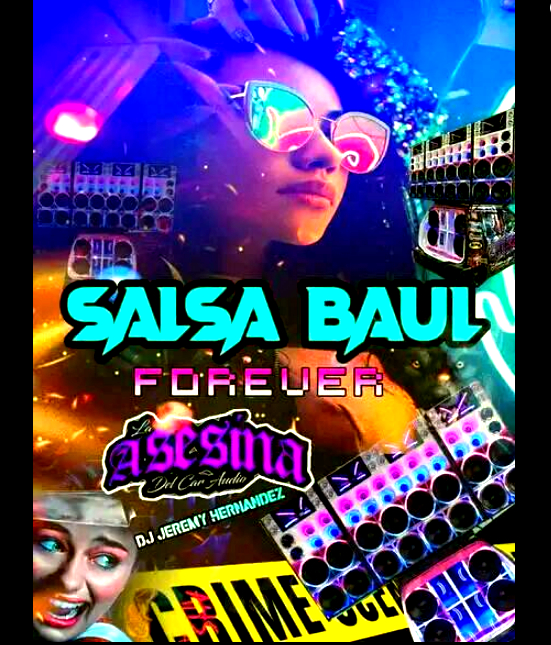 LA ASESINA DEL CAR AUDIO - SALSA BAUL FOREVER (DJ JEREMY) La_ase13