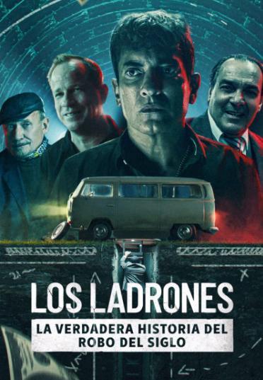 LOS LADRONES LAS VERDADERA HISTORIA DEL ROBO DEL SIGLO (2022) Los_la10