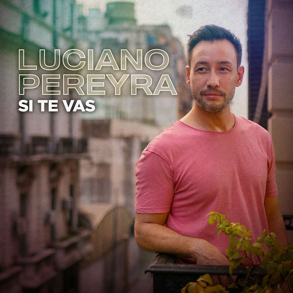 Luciano Pereyra - Si Te Vas (2023)(Mp3) Lucian22