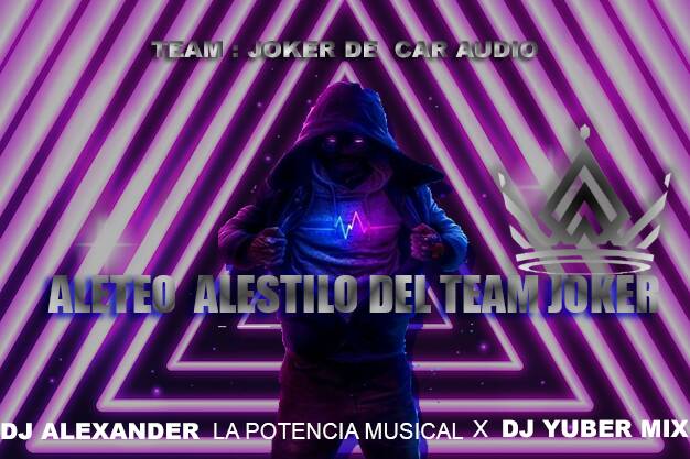 TEAM JOKER CAR AUDIO - ALETEO (DJ ALEXANDER_DJ YUBER) Team_j10
