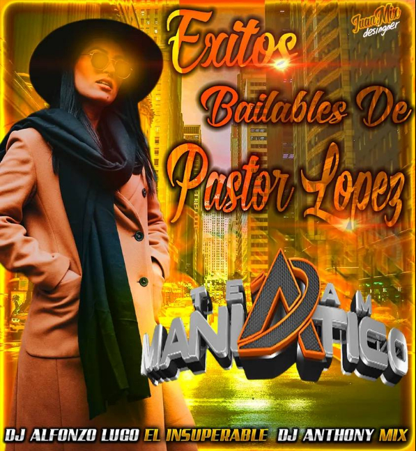 TEAM MANIATICO - PASTOR LOPEZ BAILABLES (DJ ALFONZO LUGO) Team_m25