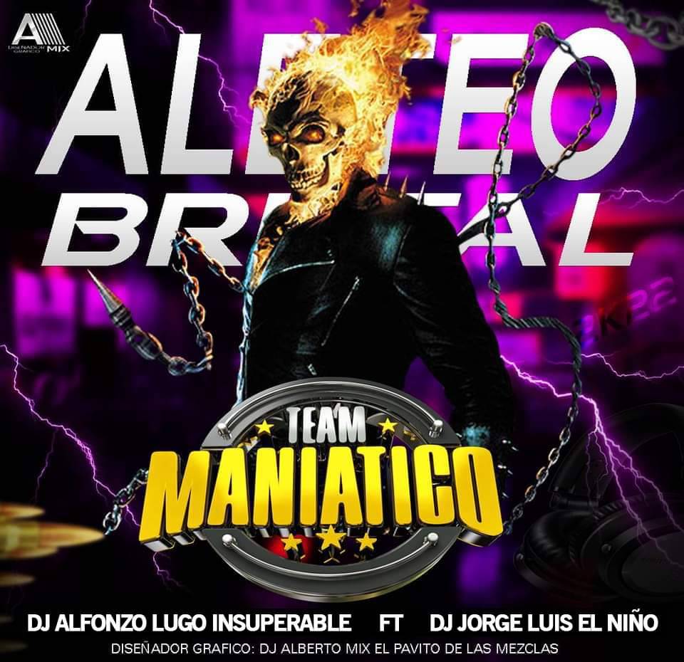 TEAM MANIATICO - ALETEO BRUTAL (DJ ALFONZO LUGO _ DJ JORGE LUIS) Team_m27