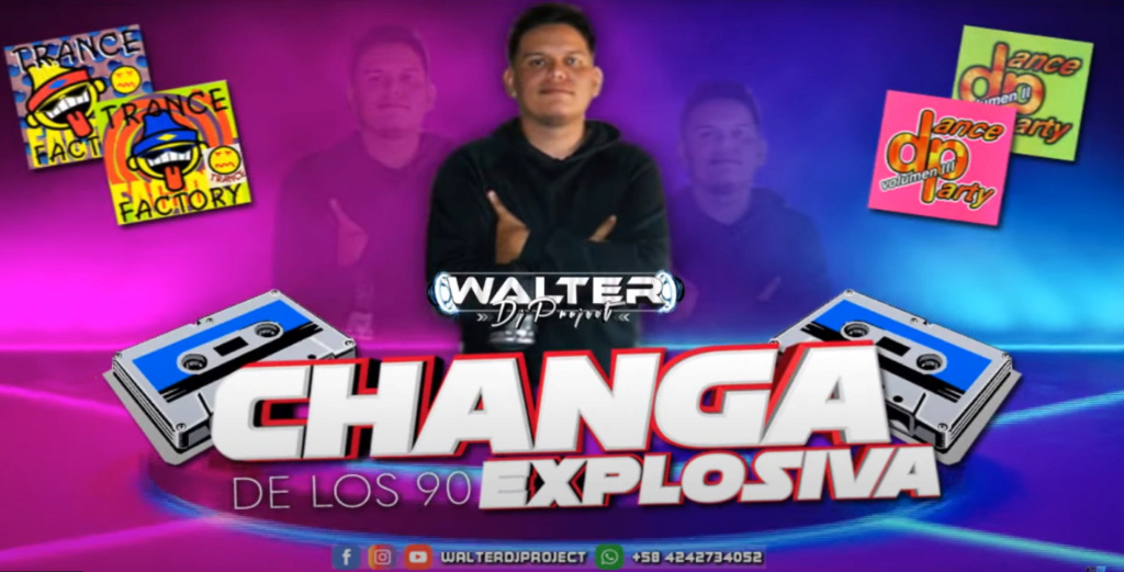 WALTER DJ PROJECT - CHANGA EXPLOSIVA DE LOS 90S Walter12