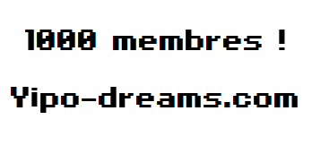 Yipo-dreams compte 1000 membres !! 100010