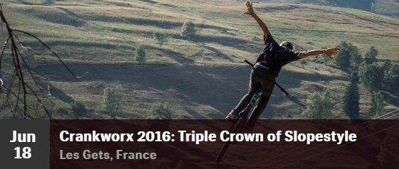 Crankworx 2016: Triple Crown of Slopestyle Les Gets France - 18 juin 2016 Screen13