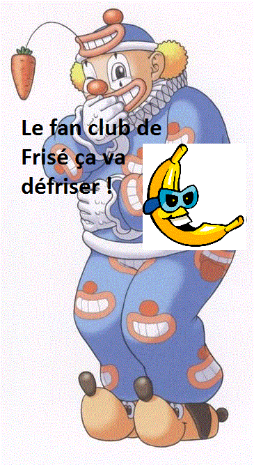 Fan club de Frisé (venez rejoindre un pauvre clown sans ami) Frise_10