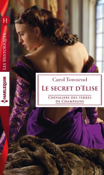 TOWNEND Carol - CHEVALIERS DES TERRES CHAMPAGNE - Tome 3 : Le secret d'Elise 97822816