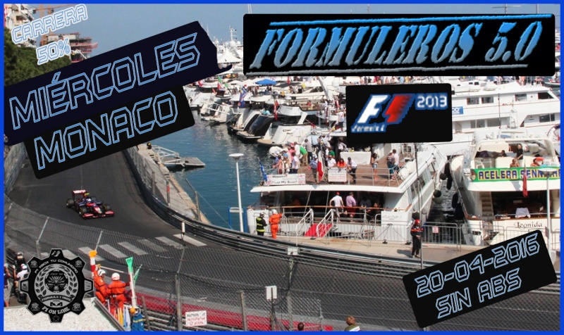 F1 2013 // CTO. FORMULEROS 5.0 / CONFIRMACIÓN DE ASISTENCIA A  LA 6ª CARRERA GRAN PREMIO DE MÓNACO  / 20-04-2016 A LAS 22:15 HORAS  Monaco10
