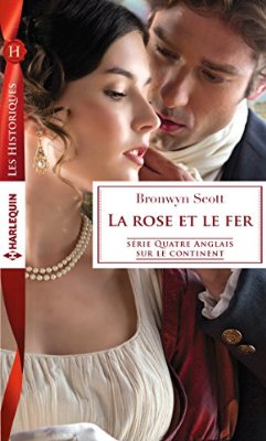 Quatre Anglais sur le continent - Tome 1: La rose et le fer de Bronwyn Scott 519f7x10