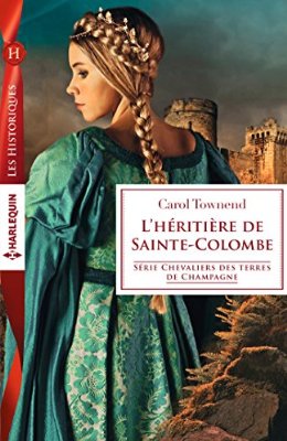 Chevaliers des terres de Champagne - Tome 4: L'héritière de Sainte-Colombe de Carol Townend  51axxf10