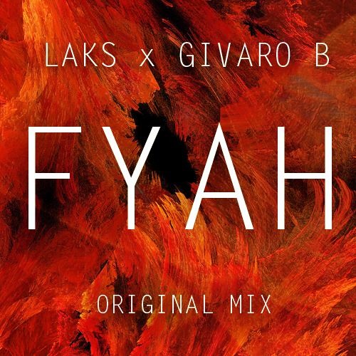 LAKS x Givaro B - Fyah (Original Mix) Artwor16