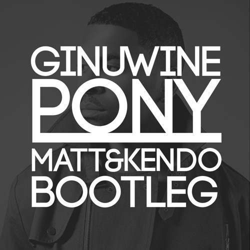 Ginuwine - Pony (MATT & KENDO Bootleg) Artwor18